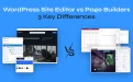 WordPress 网站编辑器与页面构建器的3个主要区别